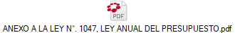 ANEXO A LA LEY N. 1047, LEY ANUAL DEL PRESUPUESTO.pdf