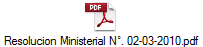 Resolucion Ministerial N°. 02-03-2010.pdf